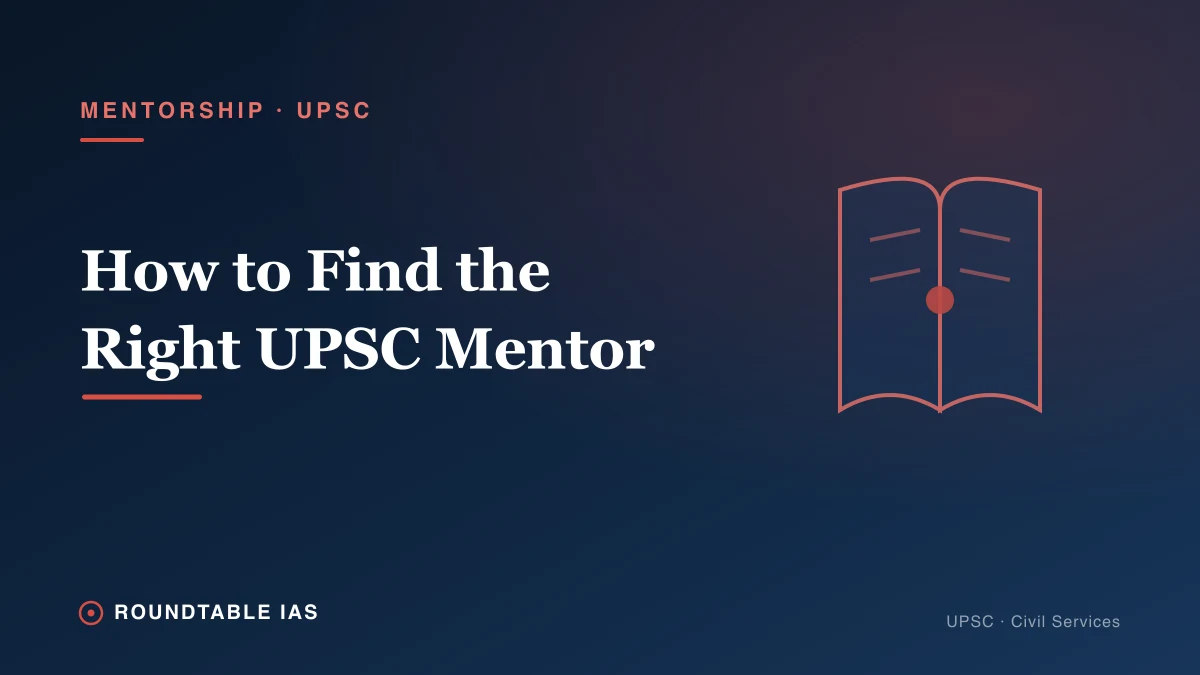 How to Find the Right UPSC Mentor for Your Preparation