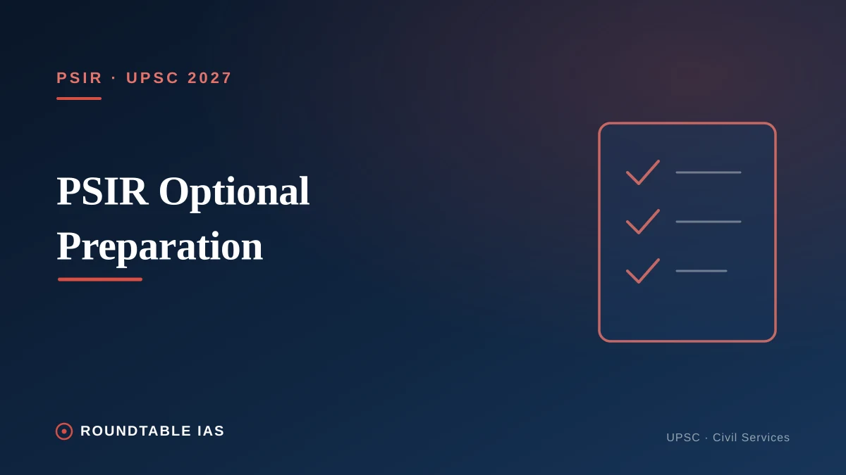 PSIR Optional Preparation for UPSC 2027: A Complete Guide to Syllabus, Strategy and Answer Writing