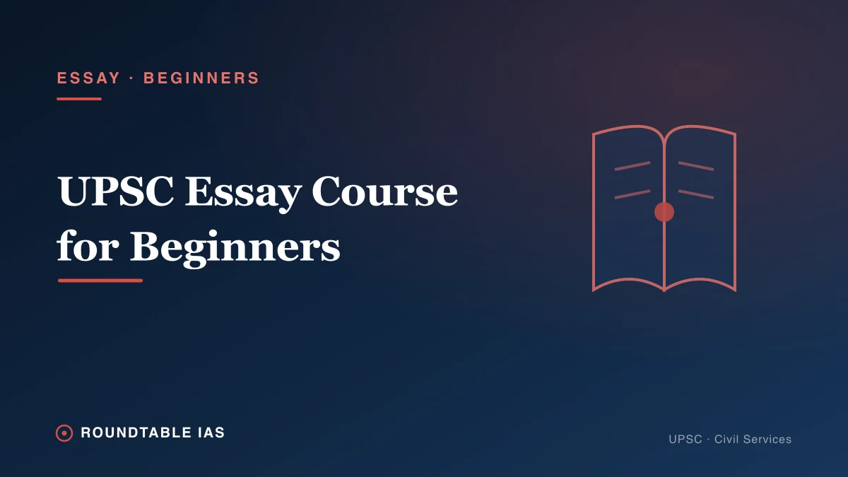 UPSC Essay Preparation Course India: Complete Guide for Beginners